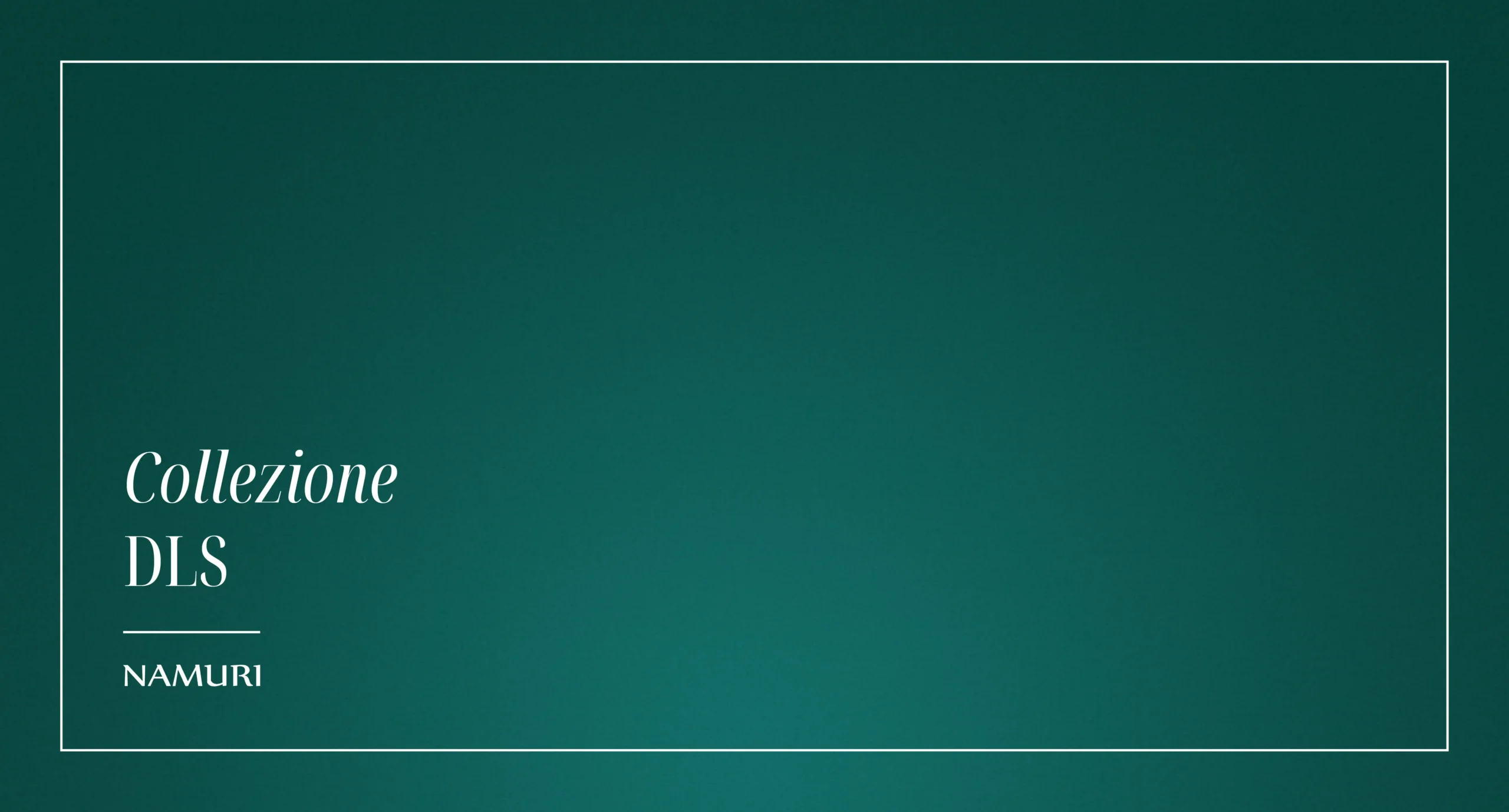 COLLEZIONE DLS