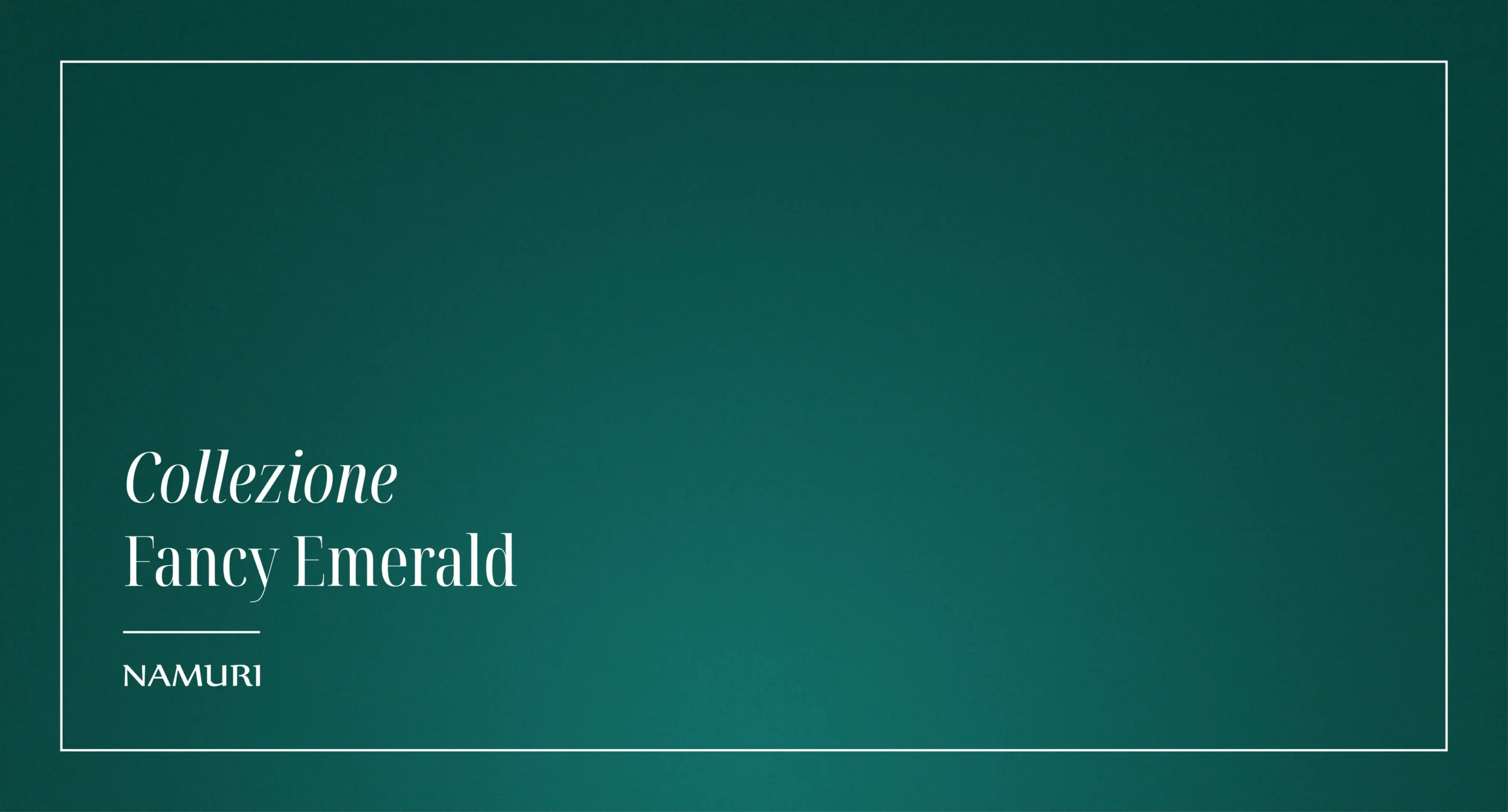 COLLEZIONE FANCY EMERALD