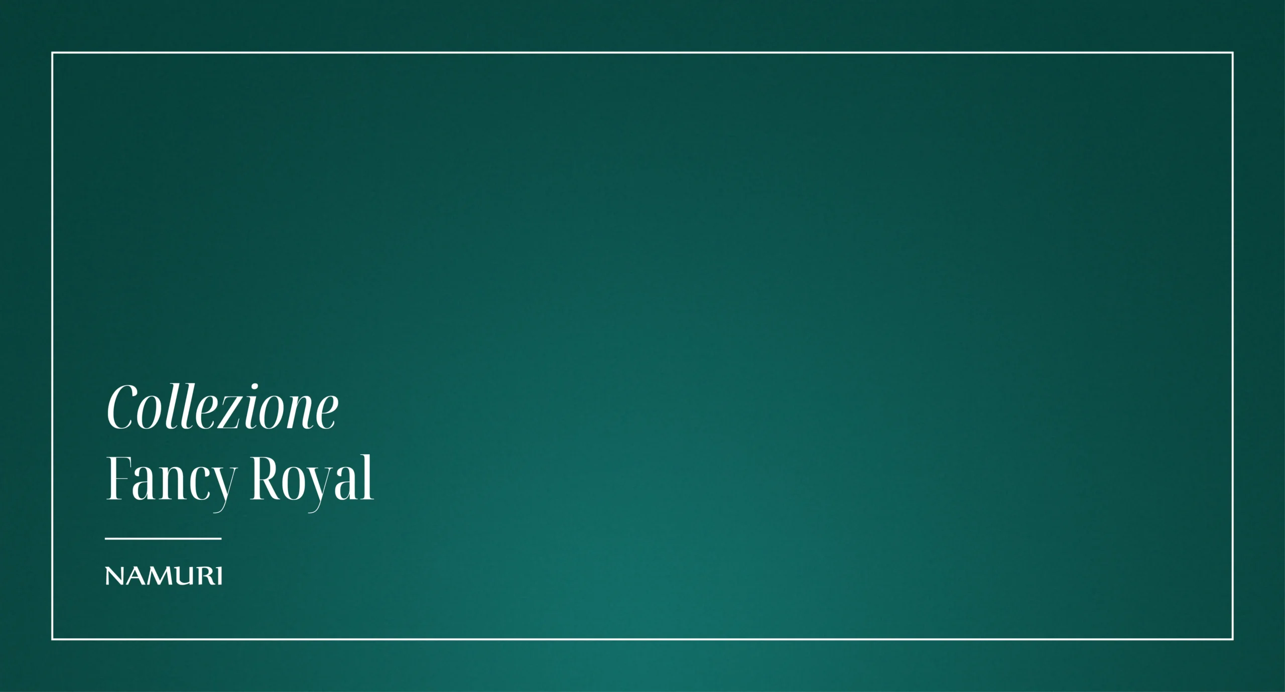 COLLEZIONE FANCY ROYAL