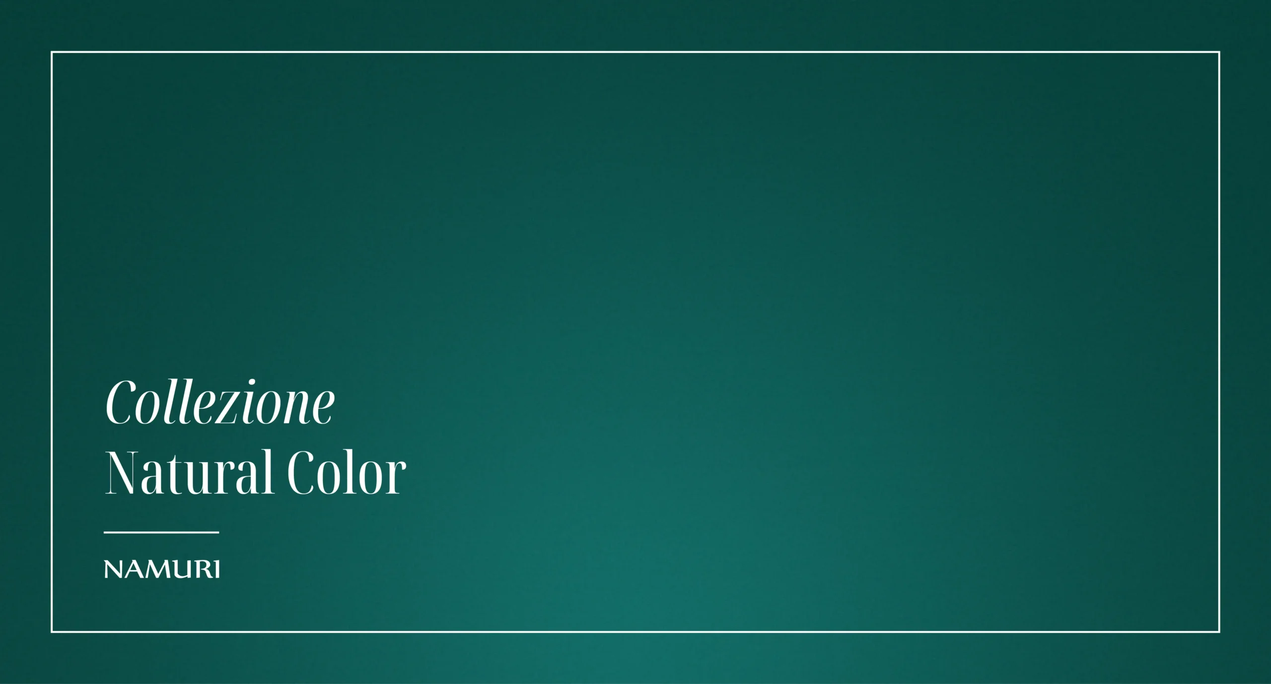 COLLEZIONE NATURAL COLOR